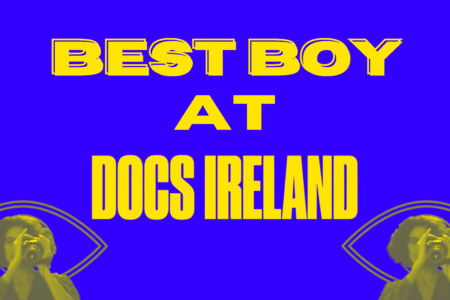 Best Boy X Docs Ireland Header